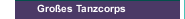 Großes Tanzcorps